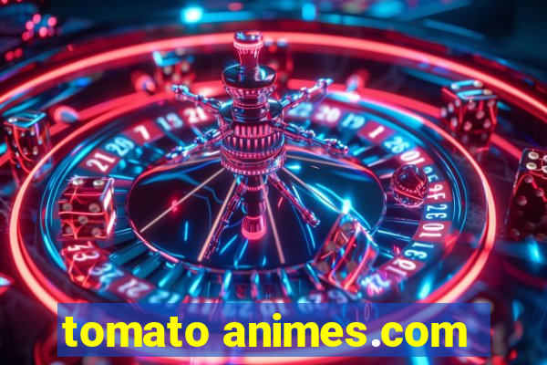 tomato animes.com